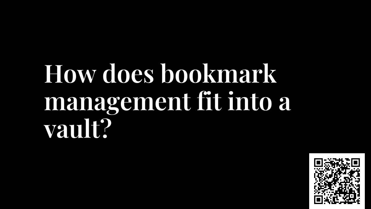 How does bookmark management fit into a vault?