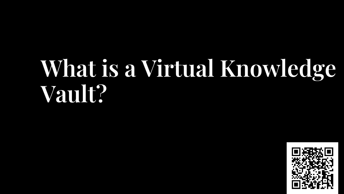 What is a Virtual Knowledge Vault?
