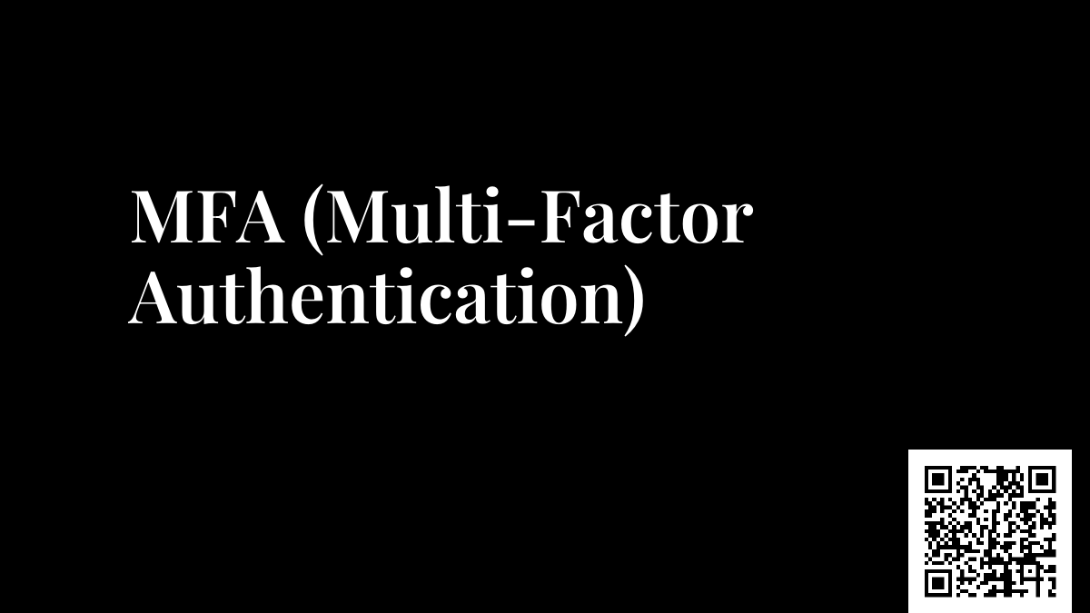MFA (Multi-Factor Authentication)