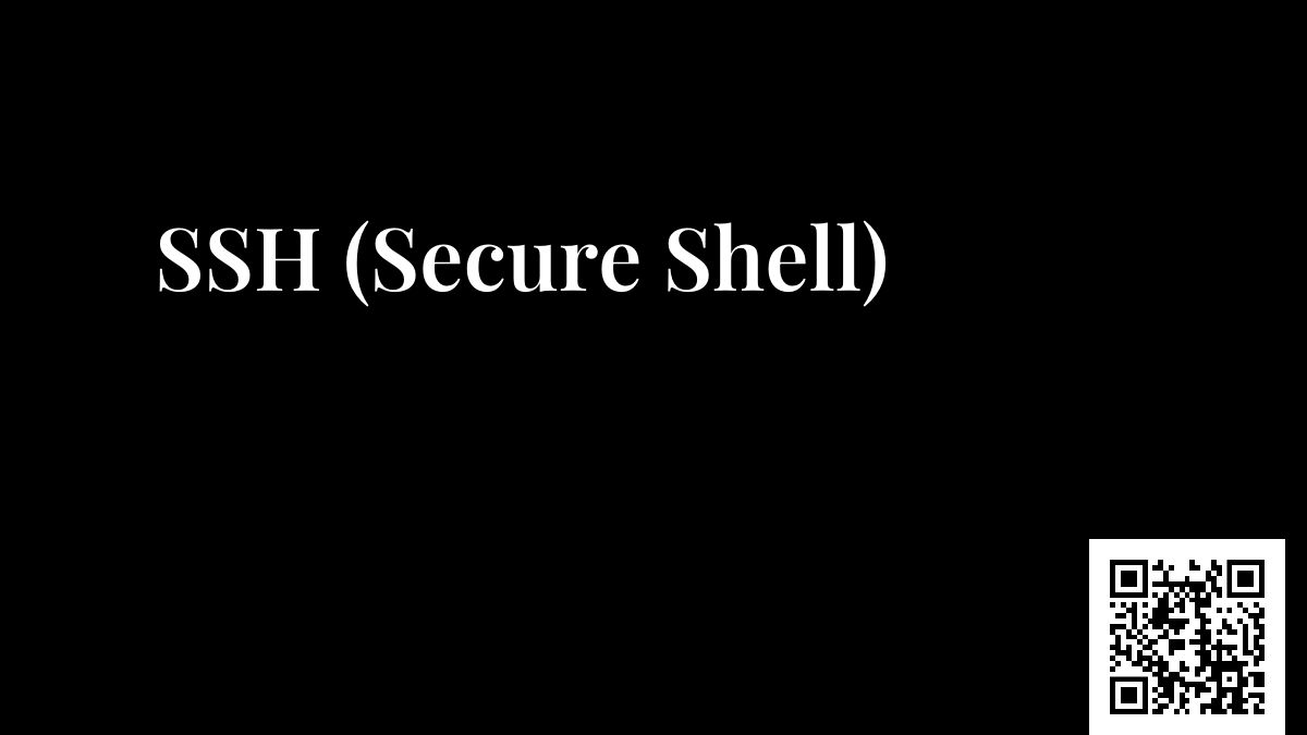 SSH (Secure Shell)