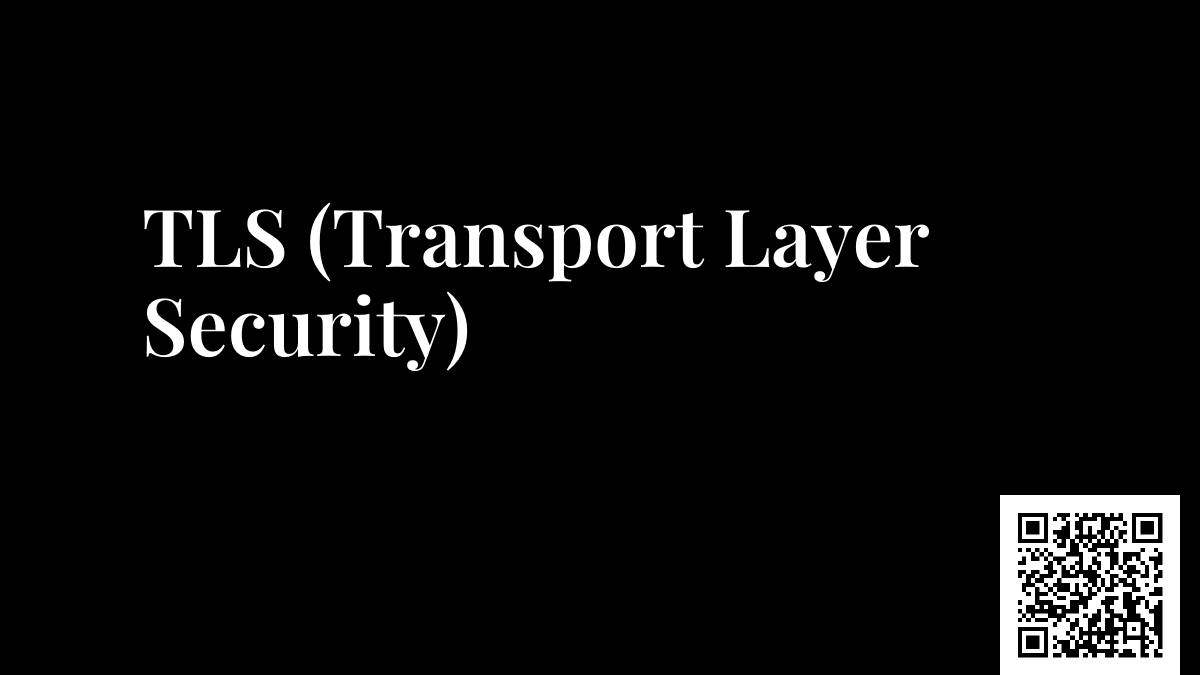 TLS (Transport Layer Security)
