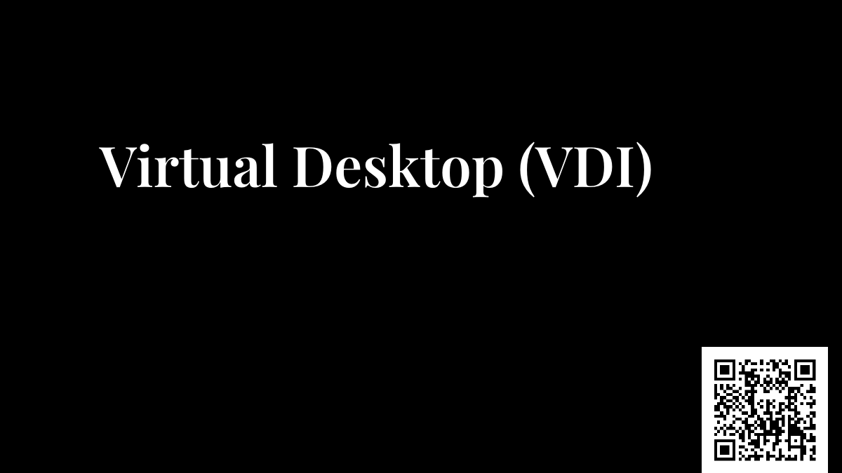 Virtual Desktop (VDI)